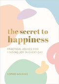The Secret to Happiness | Sophie Golding